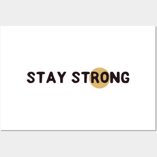 Stay strong Posters and Art